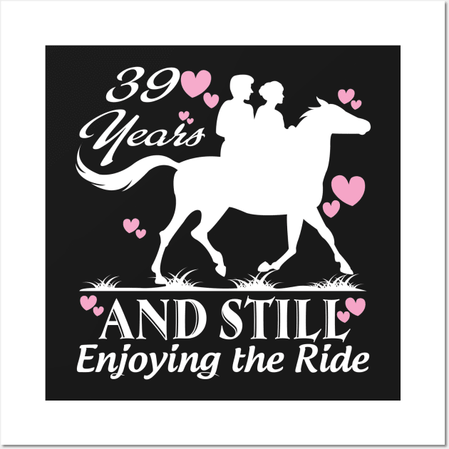 39 years and still enjoying the ride Wall Art by rigobertoterry